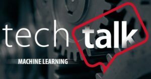 Tech Talk machine learning